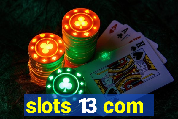 slots 13 com