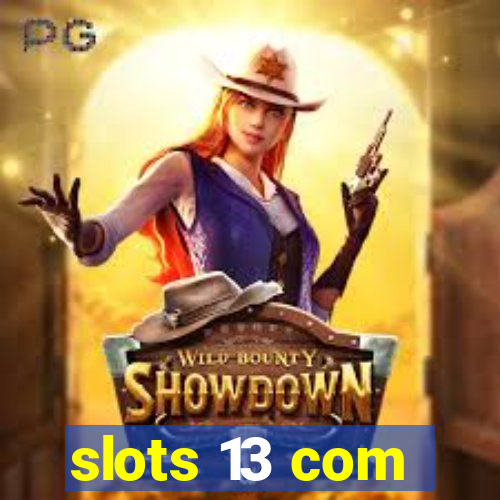 slots 13 com