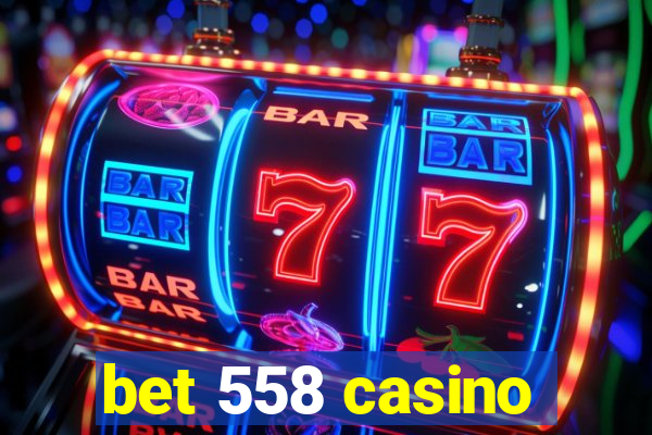 bet 558 casino