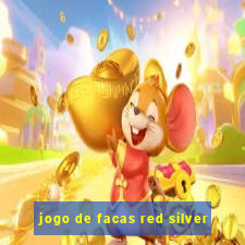 jogo de facas red silver