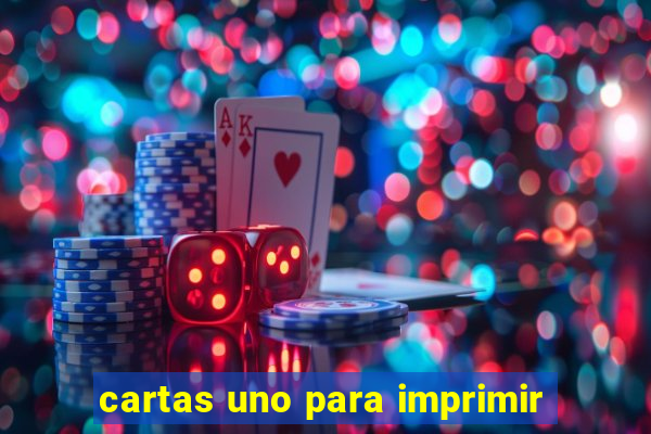 cartas uno para imprimir