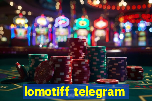 lomotiff telegram