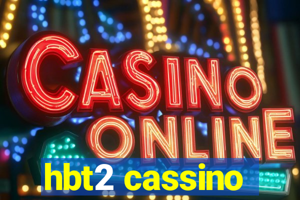 hbt2 cassino