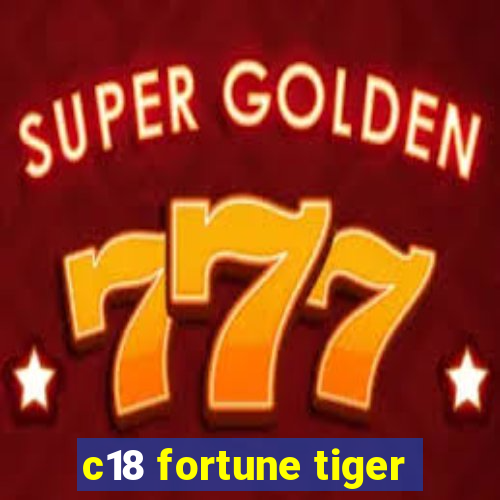 c18 fortune tiger