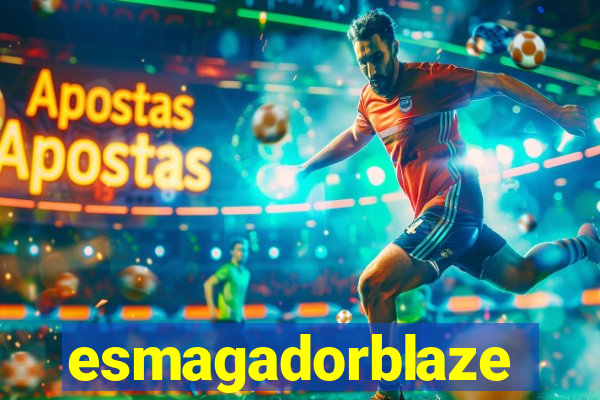 esmagadorblaze