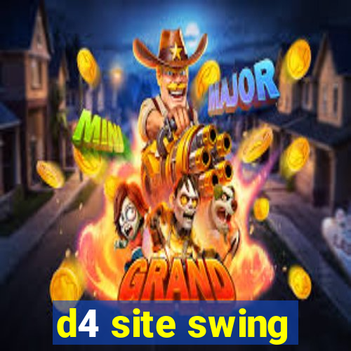 d4 site swing