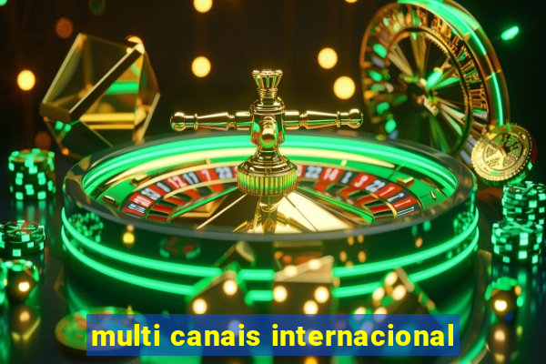 multi canais internacional