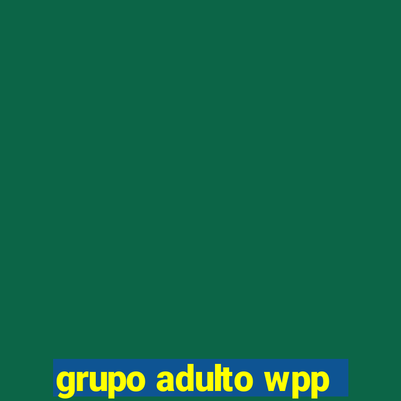 grupo adulto wpp