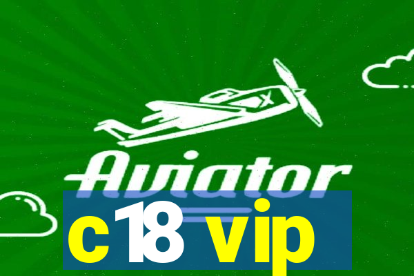 c18 vip