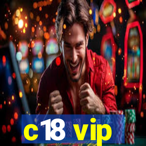 c18 vip