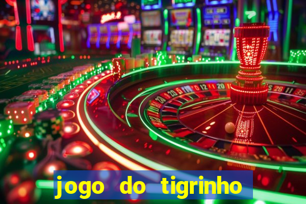 jogo do tigrinho que nao precisa depositar