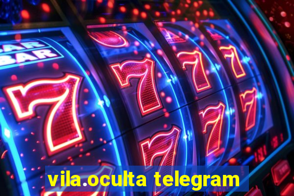 vila.oculta telegram