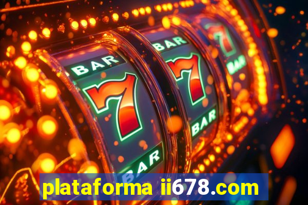 plataforma ii678.com