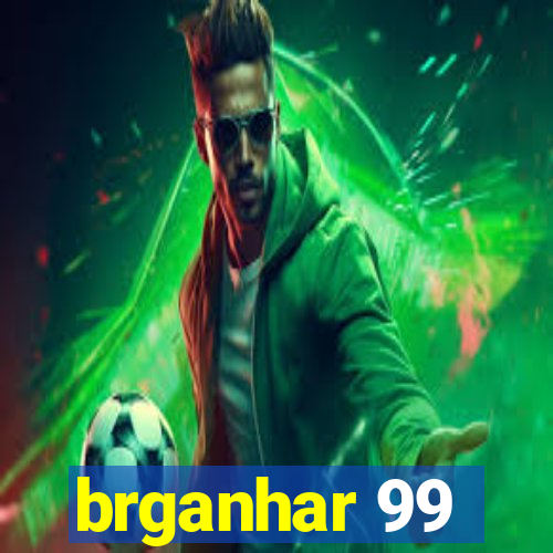 brganhar 99