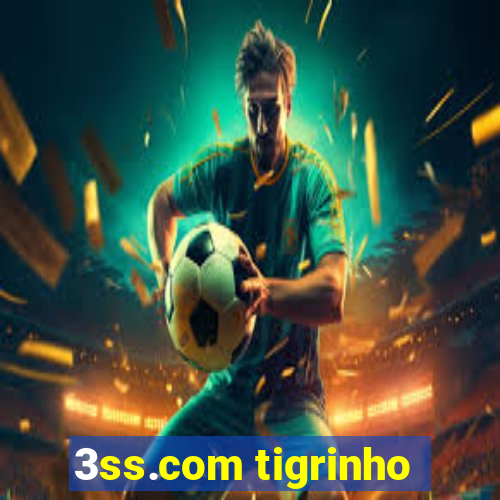 3ss.com tigrinho