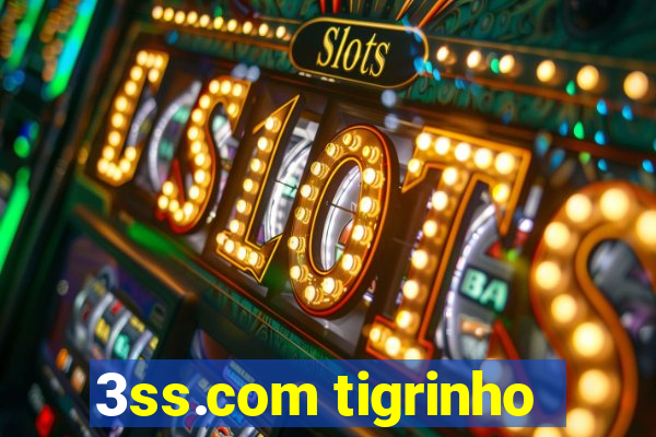 3ss.com tigrinho