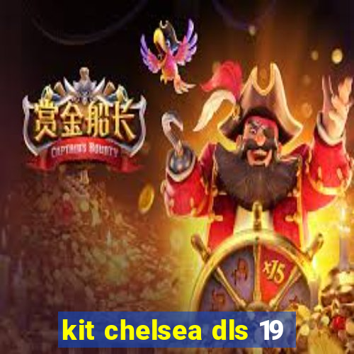 kit chelsea dls 19