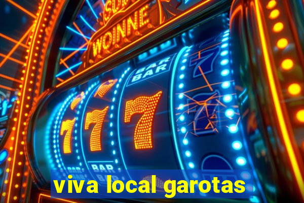 viva local garotas