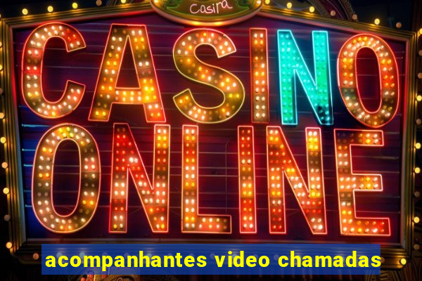 acompanhantes video chamadas