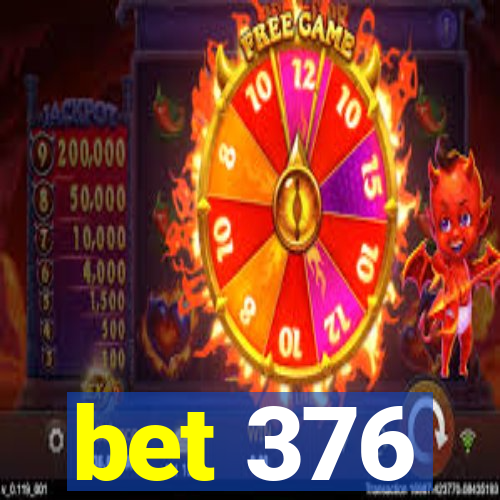 bet 376