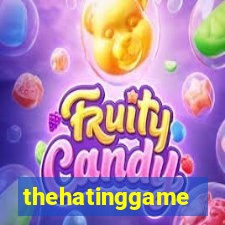 thehatinggame