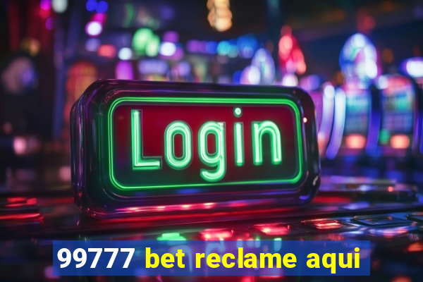 99777 bet reclame aqui