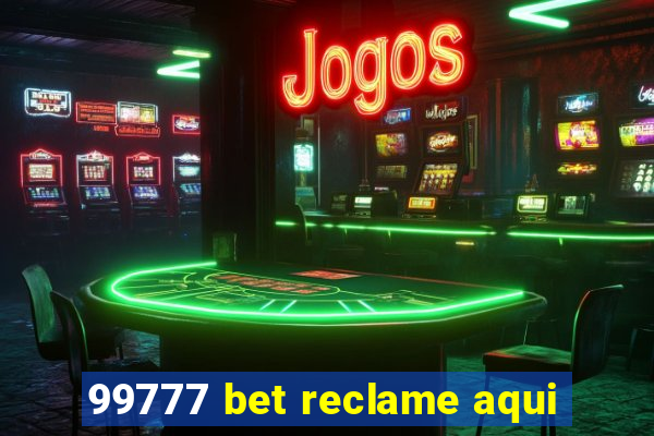 99777 bet reclame aqui