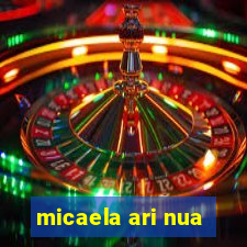 micaela ari nua