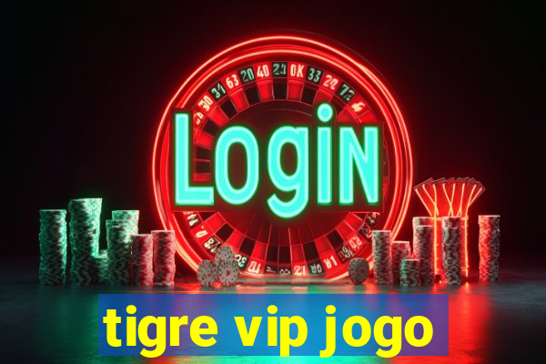 tigre vip jogo