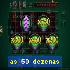 as 50 dezenas melhores de 20 pontos