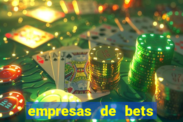 empresas de bets no brasil