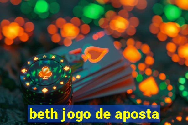 beth jogo de aposta