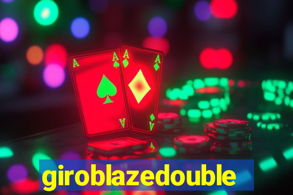 giroblazedouble