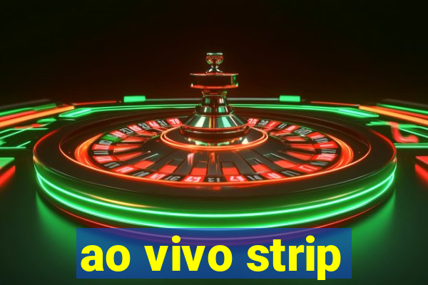 ao vivo strip