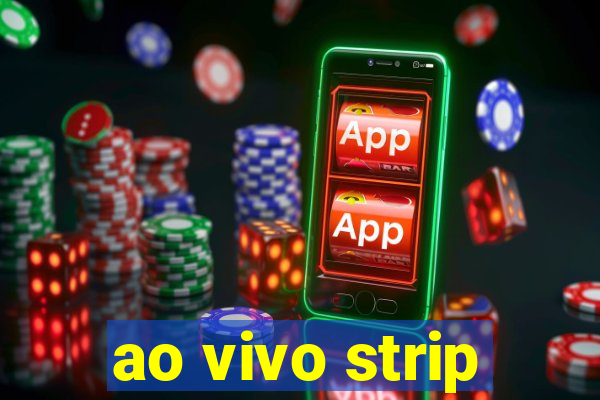 ao vivo strip