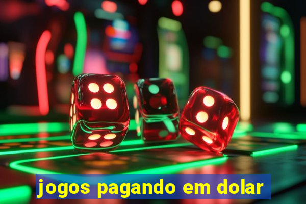 jogos pagando em dolar