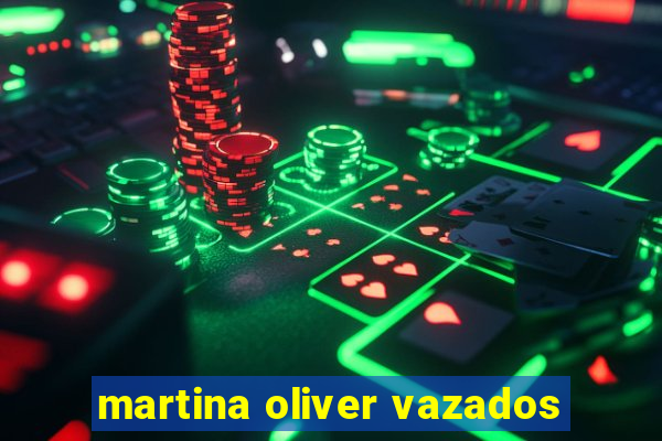 martina oliver vazados