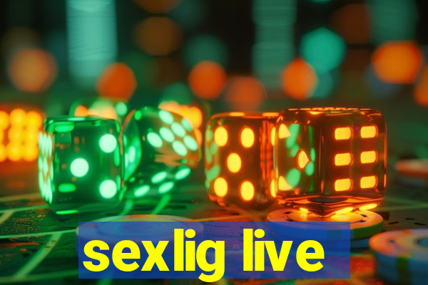 sexlig live