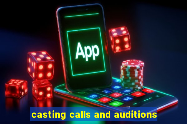 casting calls and auditions