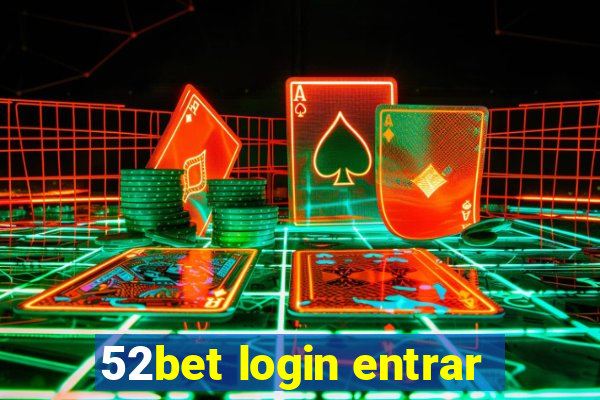 52bet login entrar