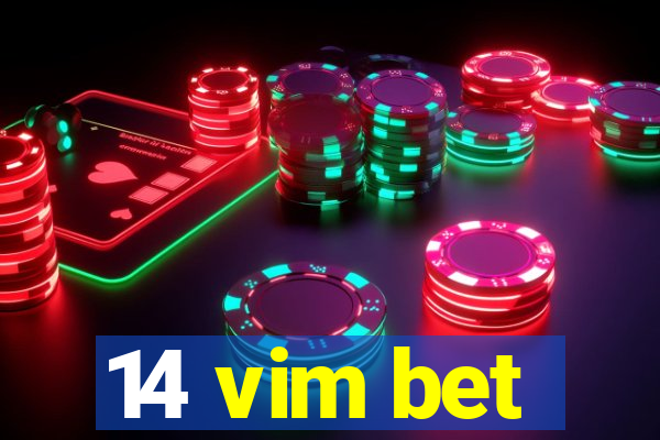 14 vim bet