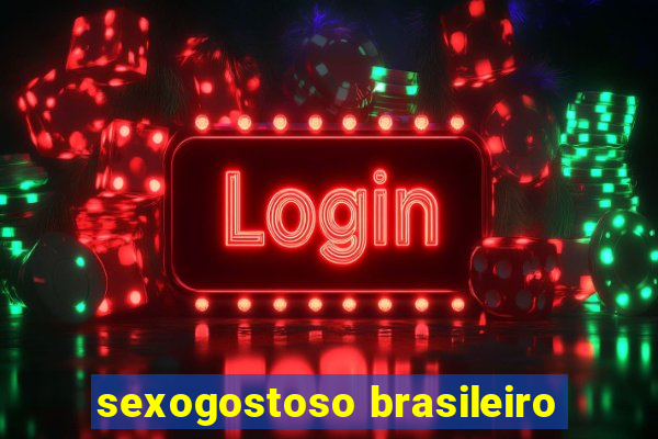 sexogostoso brasileiro