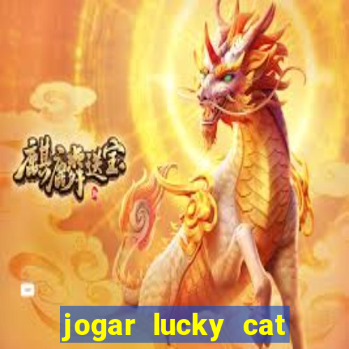 jogar lucky cat modo demo