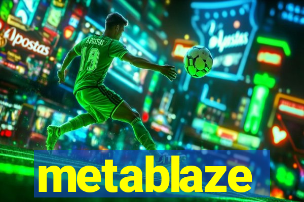 metablaze