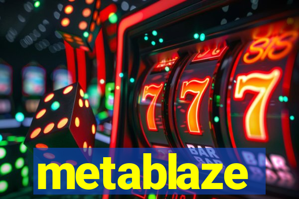 metablaze