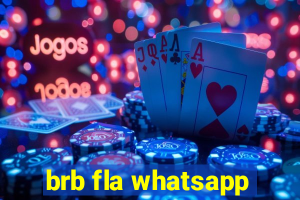 brb fla whatsapp