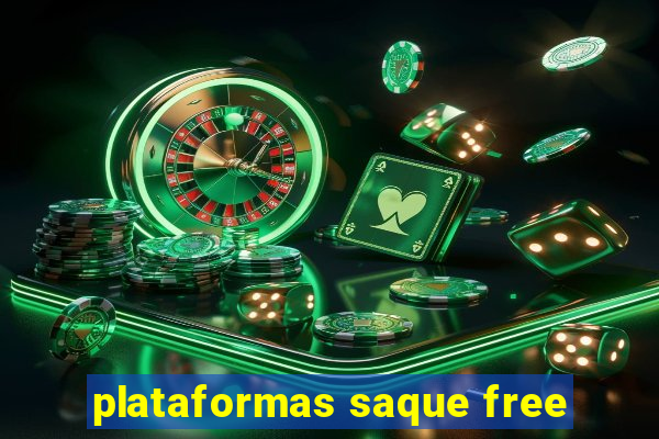 plataformas saque free