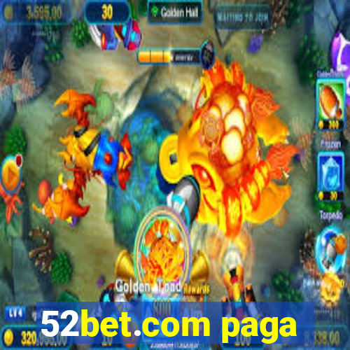 52bet.com paga