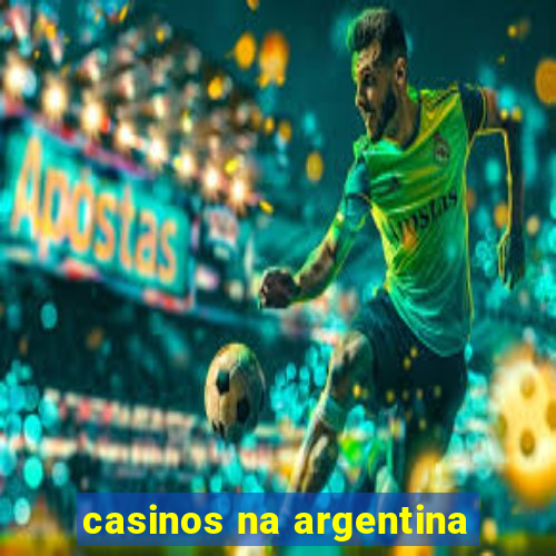 casinos na argentina