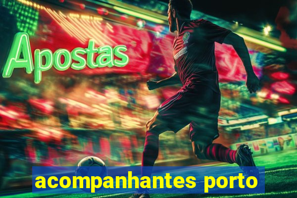 acompanhantes porto